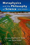 Book Metaphysics and the Philosophy of Science: New Essays free