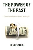 Book The Power of the Past: Understanding Cross-Class Marriages free