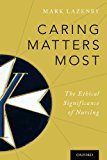 Book Caring Matters Most: The Ethical Significance of Nursing free