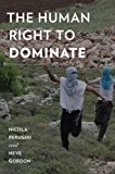 Book The Human Right to Dominate (Oxford Studies in Culture and Politics) free