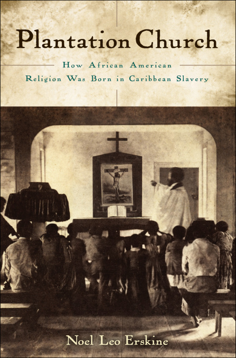 Book Plantation Church: How African American Religion Was Born in Caribbean Slavery free