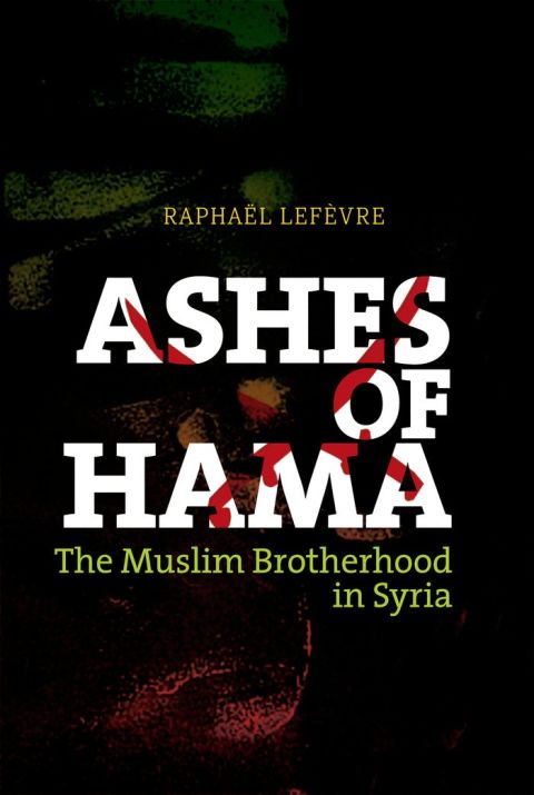 Book Ashes of Hama: The Muslim Brotherhood in Syria free