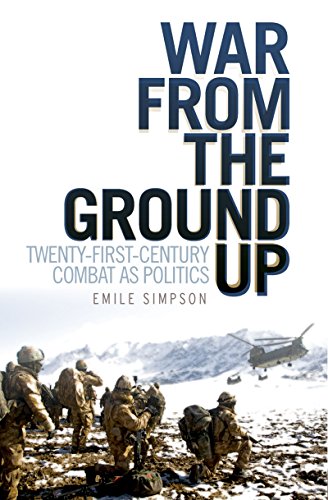 Book War From the Ground Up: Twenty-First Century Combat as Politics (Crises in World Politics) free