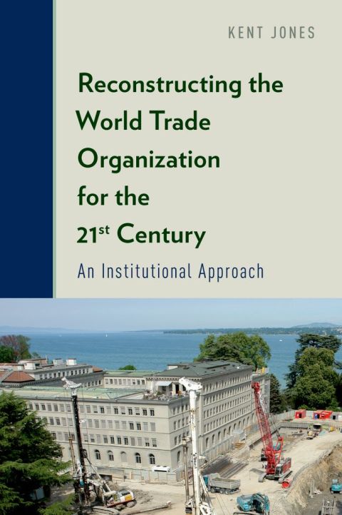 Book Reconstructing the World Trade Organization for the 21st Century: An Institutional Approach free