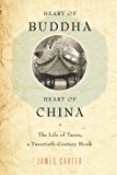 Book Heart of Buddha, Heart of China: The Life of Tanxu, a Twentieth Century Monk free