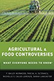 Book Agricultural and Food Controversies: What Everyone Needs To Know free