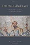 Book Remembering Paul: Ancient and Modern Contests over the Image of the Apostle free