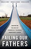Book Failing Our Fathers: Confronting the Crisis of Economically Vulnerable Nonresident Fathers free