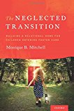 Book The Neglected Transition: Building a Relational Home for Children Entering Foster Care free