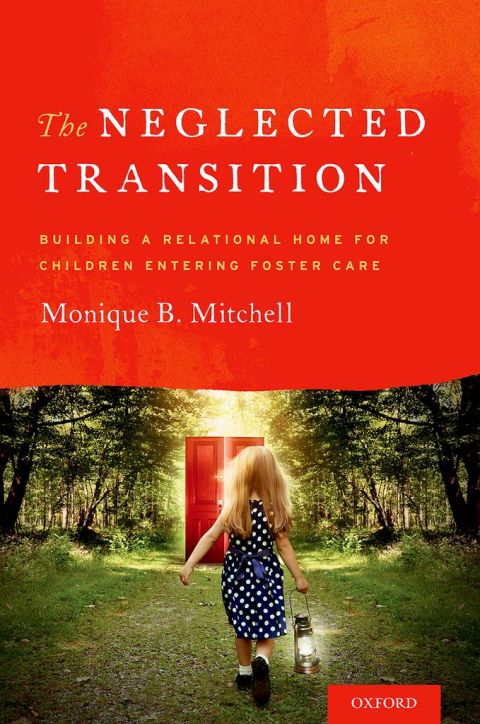 Book The Neglected Transition: Building a Relational Home for Children Entering Foster Care free