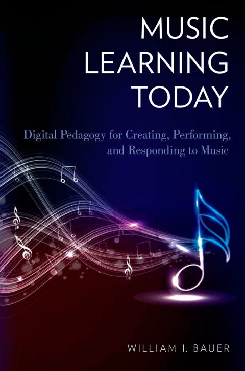 Book Music Learning Today: Digital Pedagogy for Creating, Performing, and Responding to Music free