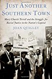 Book Just Another Southern Town: Mary Church Terrell and the Struggle for Racial Justice in the Nation's Capital free