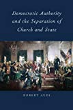 Book Democratic Authority and the Separation of Church and State free