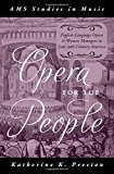 Book Opera for the People: English-Language Opera and Women Managers in Late 19th-Century America (AMS Studies in Music) free