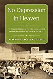 Book No Depression in Heaven: The Great Depression, the New Deal, and the Transformation of Religion in the Delta free
