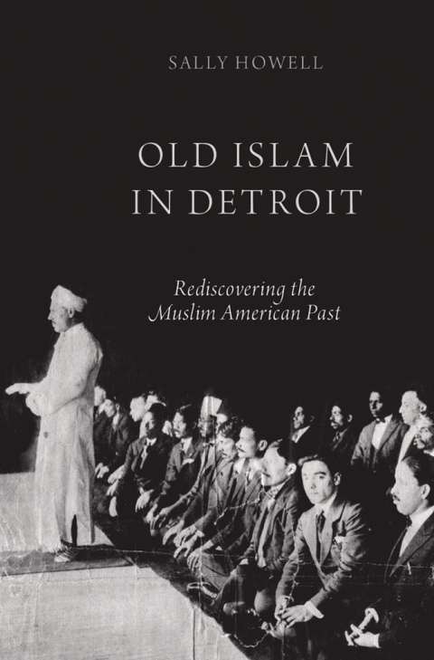 Book Old Islam in Detroit: Rediscovering the Muslim American Past free