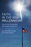 Book Faith in the New Millennium: The Future of Religion and American Politics free