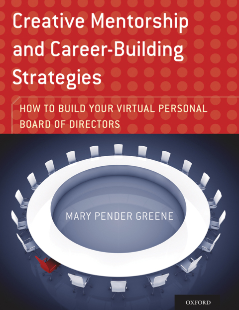 Book Creative Mentorship and Career-Building Strategies: How to Build your Virtual Personal Board of Directors free