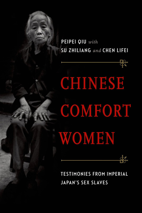 Book Chinese Comfort Women: Testimonies from Imperial Japan's Sex Slaves (Oxford Oral History Series) free