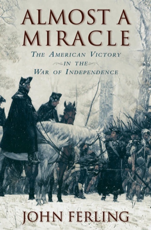Book Almost a Miracle: The American Victory in the War of Independence free