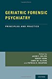Book GERIATRIC FORENSIC PSYCHIATRY: Principles and Practice free
