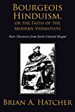 Book Bourgeois Hinduism, or Faith of the Modern Vedantists: Rare Discourses From Early Colonial Bengal free