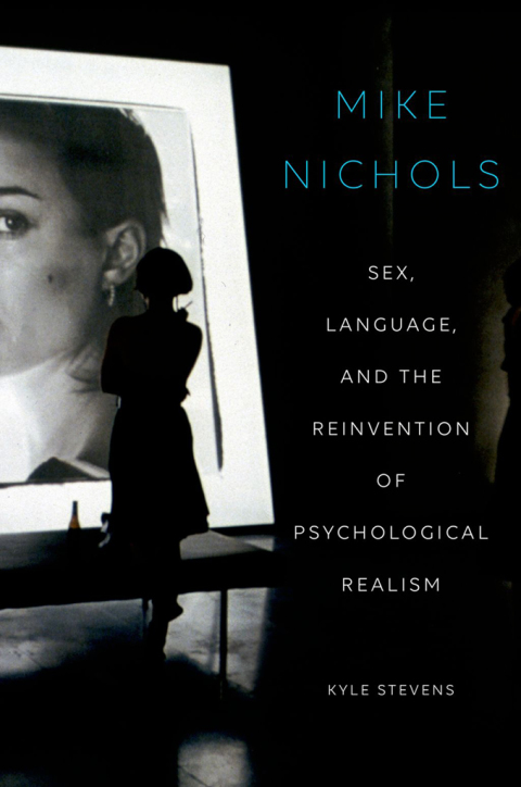Book Mike Nichols: Sex, Language, and the Reinvention of Psychological Realism free