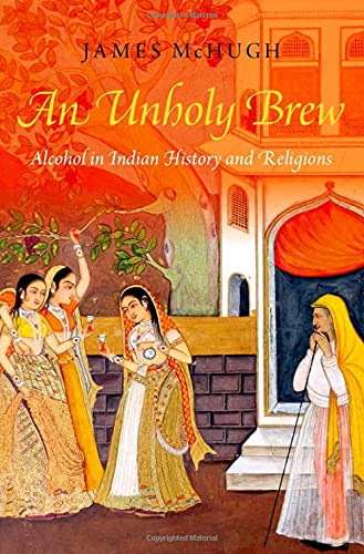 Book An Unholy Brew: Alcohol in Indian History and Religions free