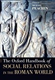 Book The Oxford Handbook of Social Relations in the Roman World (Oxford Handbooks in Classics and Ancient History) free