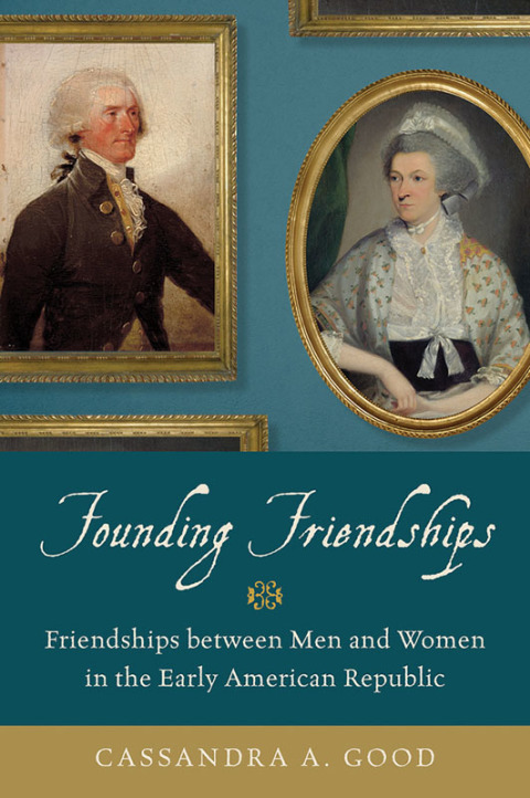 Book Founding Friendships: Friendships between Men and Women in the Early American Republic free