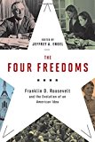 Book The Four Freedoms: Franklin D. Roosevelt and the Evolution of an American Idea free