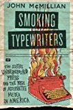 Book Smoking Typewriters: The Sixties Underground Press and the Rise of Alternative Media in America free