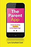 Book The Parent App: Understanding Families in the Digital Age free