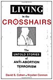 Book Living in the Crosshairs: The Untold Stories of Anti-Abortion Terrorism free