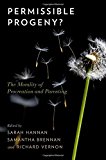 Book Permissible Progeny?: The Morality of Procreation and Parenting free