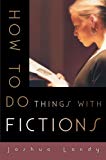 Book How to Do Things with Fictions free
