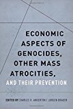 Book Economic Aspects of Genocides, Other Mass Atrocities, and Their Prevention free