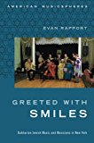 Book Greeted With Smiles: Bukharian Jewish Music and Musicians in New York (American Musicspheres) free