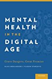 Book Mental Health in the Digital Age: Grave Dangers, Great Promise free