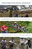 Book Long-Term Ecological Research: Changing the Nature of Scientists free