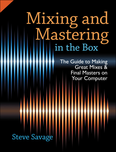 Book Mixing and Mastering in the Box: The Guide to Making Great Mixes and Final Masters on Your Computer free