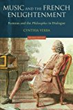 Book Music and the French Enlightenment: Rameau and the Philosophes in Dialogue free