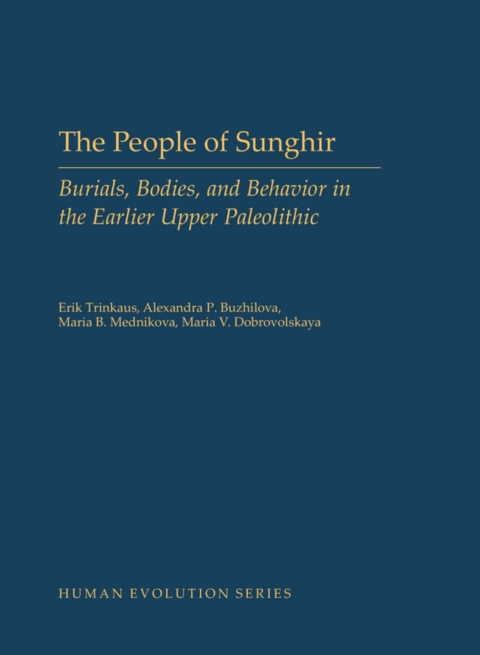 Book The People of Sunghir: Burials, Bodies, and Behavior in the Earlier Upper Paleolithic (Human Evolution Series) free