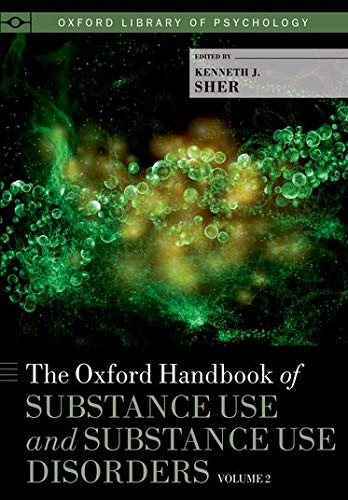 Book The Oxford Handbook of Substance Use and Substance Use Disorders: Volume 2 (Oxford Library of Psychology) free