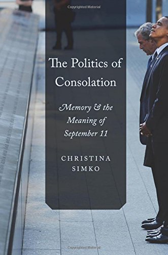 Book The Politics of Consolation: Memory And The Meaning Of September 11 free