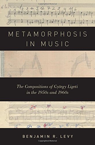 Book Metamorphosis in Music: The Compositions of György Ligeti in the 1950s and 1960s free