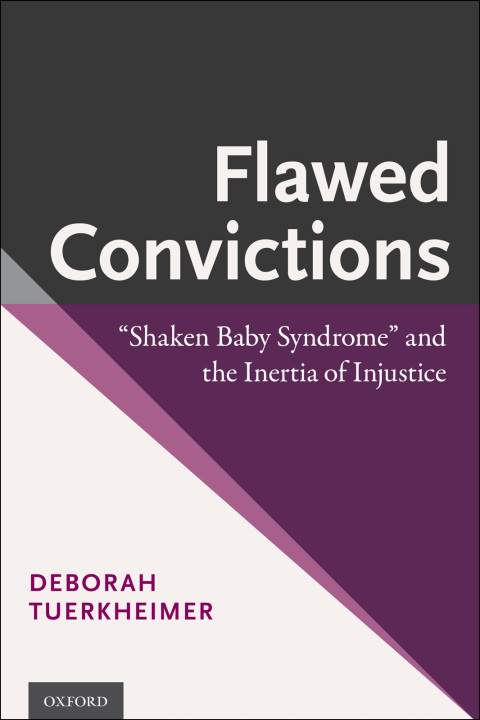 Book Flawed Convictions: "Shaken Baby Syndrome" and the Inertia of Injustice free