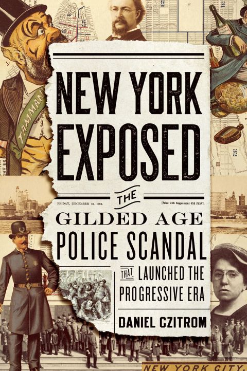 Book New York Exposed: The Gilded Age Police Scandal that Launched the Progressive Era free