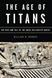 Book The Age of Titans: The Rise And Fall Of The Great Hellenistic Navies (Onassis Series In Hellenic Culture) free