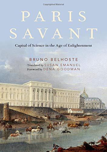 Book Paris Savant: Capital of Science in the Age of Enlightenment free